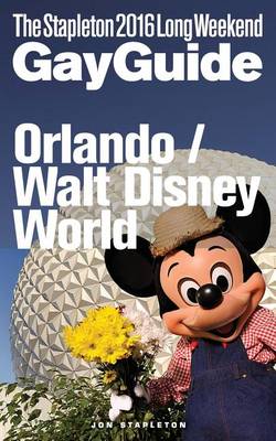 Book cover for Orlando / Walt Disney World - The Stapleton 2016 Long Weekend Gay Guide