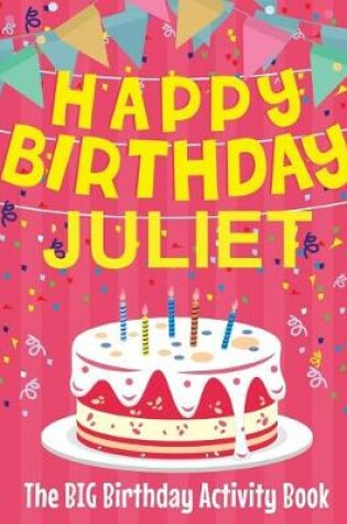 Cover of Happy Birthday Juliet - The Big Birthday Activity Book