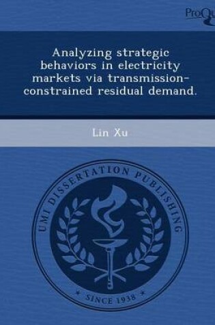 Cover of Analyzing Strategic Behaviors in Electricity Markets Via Transmission-Constrained Residual Demand