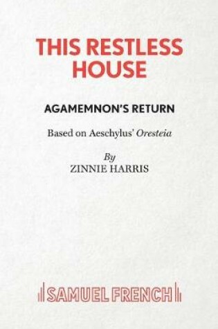 Cover of This Restless House, Part One: Agamemnon's Return