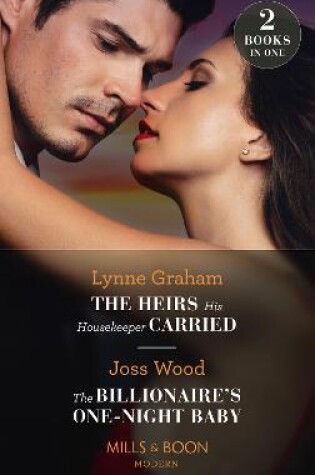 Cover of The Heirs His Housekeeper Carried / The Billionaire's One-Night Baby