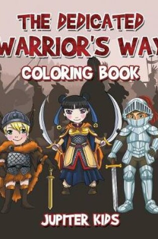 Cover of The Dedicated Warrior's Way Coloring Book