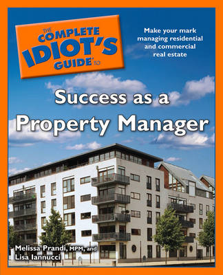 Cover of The Complete Idiot's Guide to Success as a Property Manager