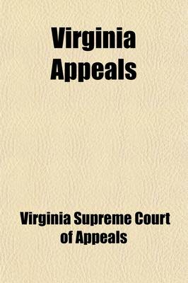 Book cover for Virginia Appeals (Volume 5); Decisions of the Supreme Court of Appeals of Virginia