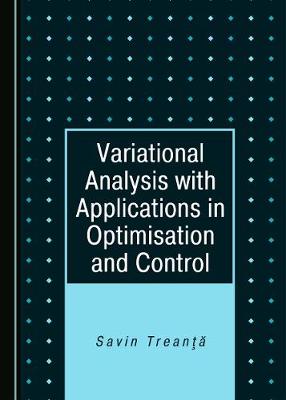 Book cover for Variational Analysis with Applications in Optimisation and Control