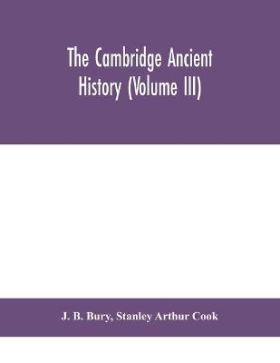 Book cover for The Cambridge ancient history (Volume III)