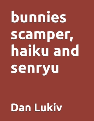 Cover of bunnies scamper, haiku and senryu