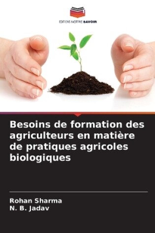 Cover of Besoins de formation des agriculteurs en mati�re de pratiques agricoles biologiques