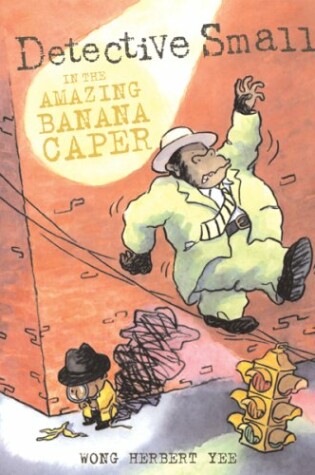 Cover of Detective Small in the Amazing Banana Caper