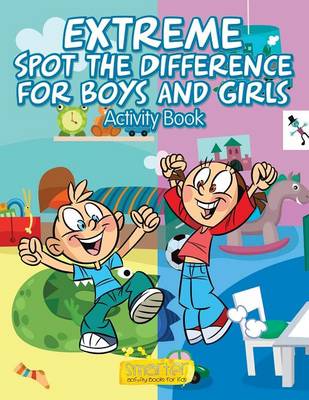 Book cover for Extreme Spot the Difference for Boys and Girls Activity Book