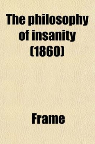 Cover of The Philosophy of Insanity