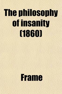 Book cover for The Philosophy of Insanity