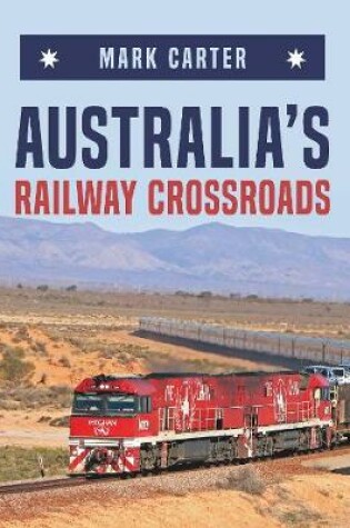 Cover of Australia's Railway Crossroads