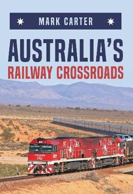 Cover of Australia's Railway Crossroads