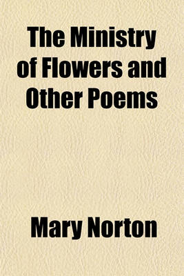 Book cover for The Ministry of Flowers and Other Poems