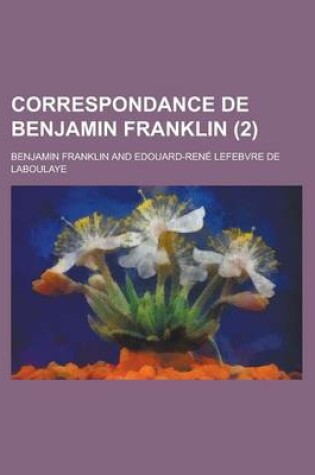 Cover of Correspondance de Benjamin Franklin (2 )