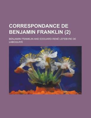 Book cover for Correspondance de Benjamin Franklin (2 )