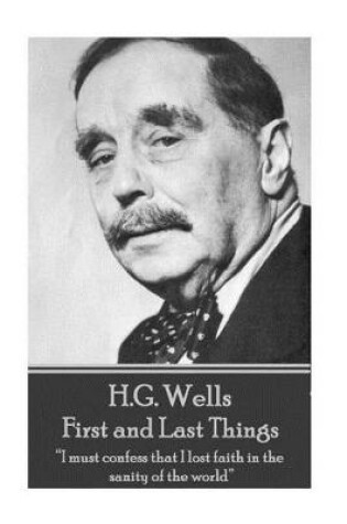 Cover of H.G. Wells - First and Last Things