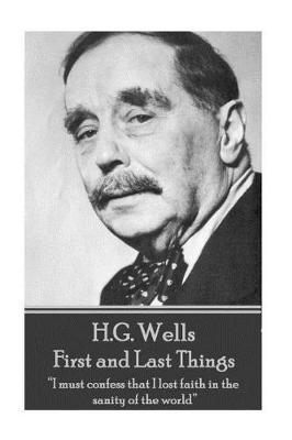 Book cover for H.G. Wells - First and Last Things