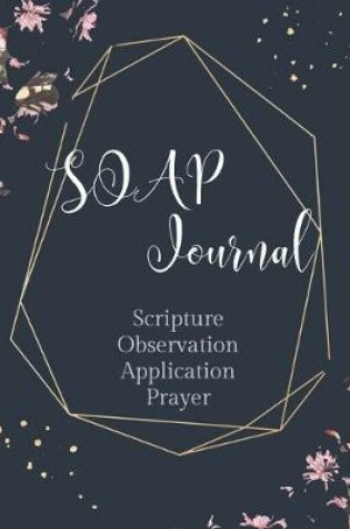 Cover of SOAP Journal-Easy & Simple Guide to Scripture Journaling-Bible Study Workbook 100 pages Book 22