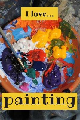 Book cover for I Love Painting