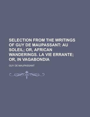 Book cover for Selection from the Writings of Guy de Maupassant