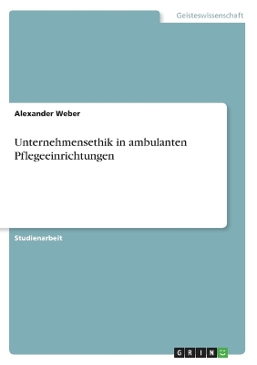 Book cover for Unternehmensethik in Ambulanten Pflegeeinrichtungen