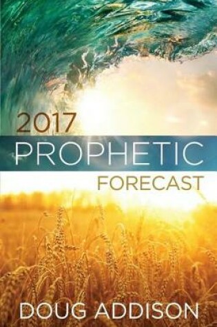 Cover of 2017 Prophetic Forecast