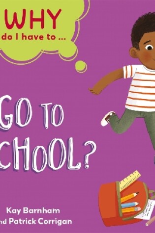 Cover of Why Do I Have To ...: Go to School?
