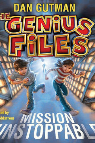 Cover of The Genius Files: Mission Unstoppable