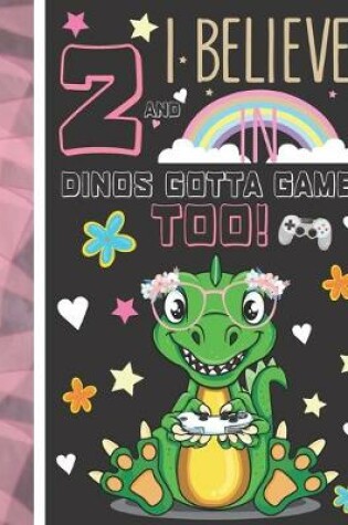 Cover of 2 And I Believe In Dinos Gotta Game Too!