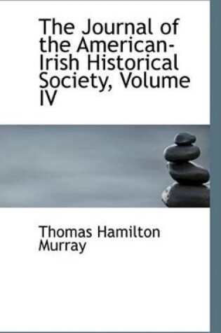 Cover of The Journal of the American-Irish Historical Society, Volume IV