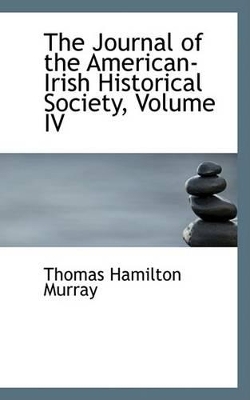 Book cover for The Journal of the American-Irish Historical Society, Volume IV