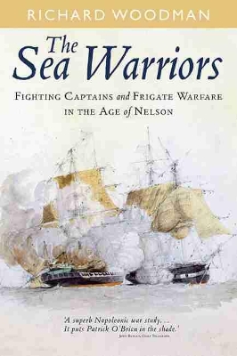 Book cover for Sea Warriors: Fighting Captains and Frigate Warfare in the Age of Nelson