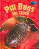 Book cover for Pill Bugs Up Close