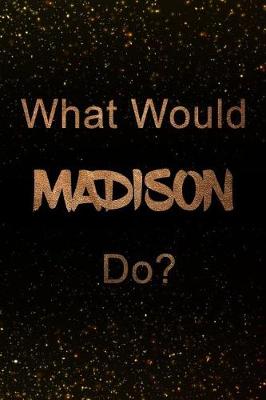 Book cover for What Would Madison Do?