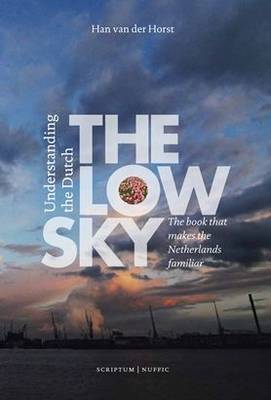 Book cover for The Low Sky: Understanding the Dutch