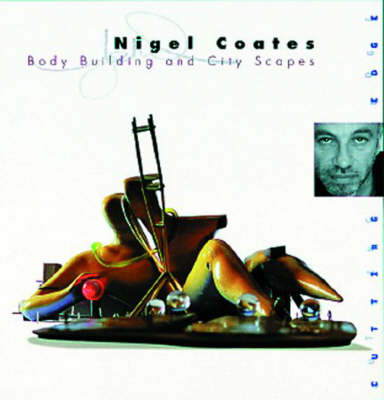 Book cover for Nigel Coates: Designs on the City (Cutting Edge)