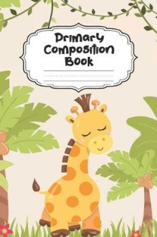 Cover of Giraffe Primary Composition Book