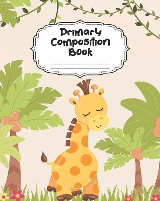 Book cover for Giraffe Primary Composition Book