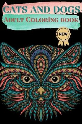 Cover of Cats and Dogs Adult Coloring Book