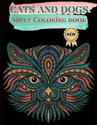 Book cover for Cats and Dogs Adult Coloring Book