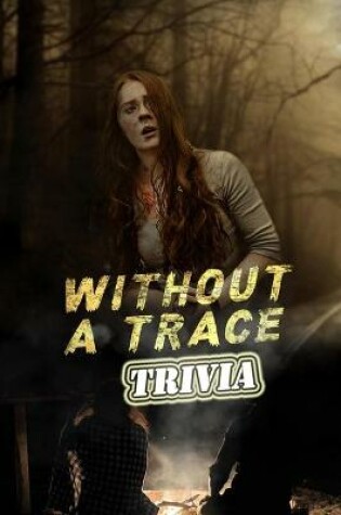 Cover of Without a Trace Trivia