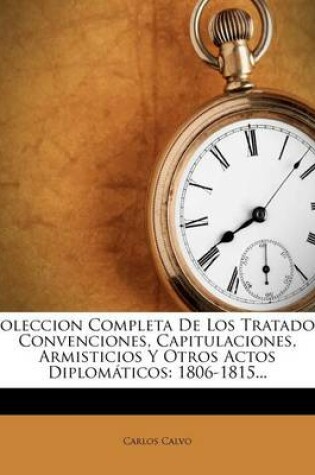 Cover of Coleccion Completa De Los Tratados, Convenciones, Capitulaciones, Armisticios Y Otros Actos Diplomaticos