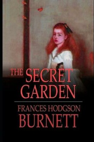 Cover of The Secret Garden By Frances Hodgson Burnett (Children's literature & Fiction) "The Complete Unabridged & Annotated"
