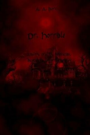 Cover of Dr. Horrible Analinis, Oralinis, Nesvarbu, Daugiausia Kruvinas Seksas