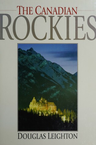Cover of The Canadian Rockies (English Hardcover Banff Springs Hotel Cover)