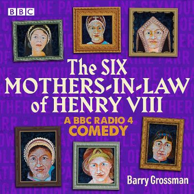 Book cover for The Six Mothers-in-Law of Henry VIII