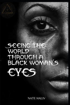 Book cover for Seeing the World Through A Black Woman's Eyes