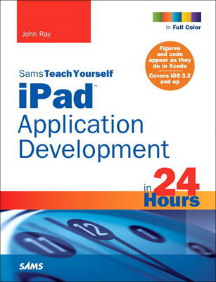 Cover of Sams Teach Yourself iPad Application Development in 24 Hours